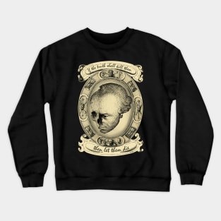 Let Them Die Crewneck Sweatshirt